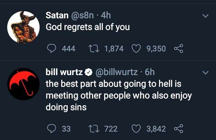 Two tweets. The first is from Satan and says God Regrets All Of You. The second is from Bill Wurtz and says the best part of going to hell is meeting people who also like to do sins.